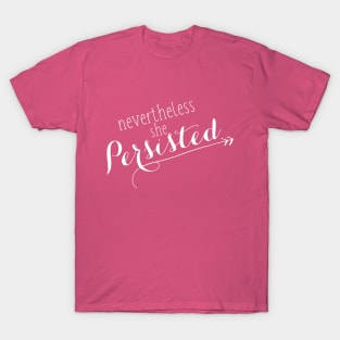 Nevertheless She Persisted T-Shirt